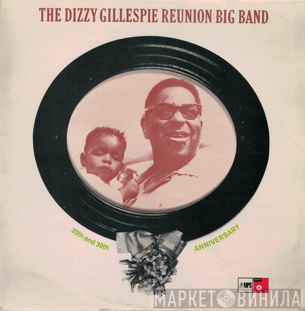 The Dizzy Gillespie Reunion Big Band - 20th And 30th Anniversary