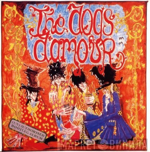 The Dogs D'Amour - (Un)Authorised Bootleg Album