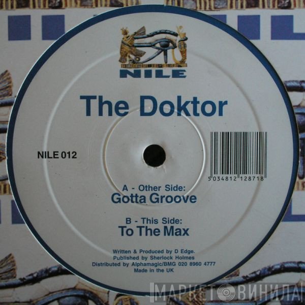 The Doktor - Gotta Groove / To The Max