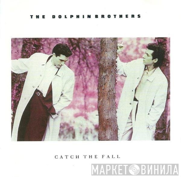 The Dolphin Brothers  - Catch The Fall