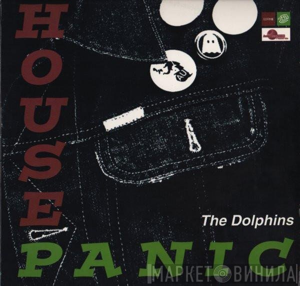 The Dolphins - House Panic