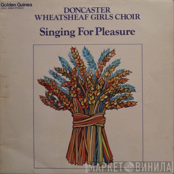 The Doncaster Wheatsheaf Girls' Choir - Singing For Pleasure