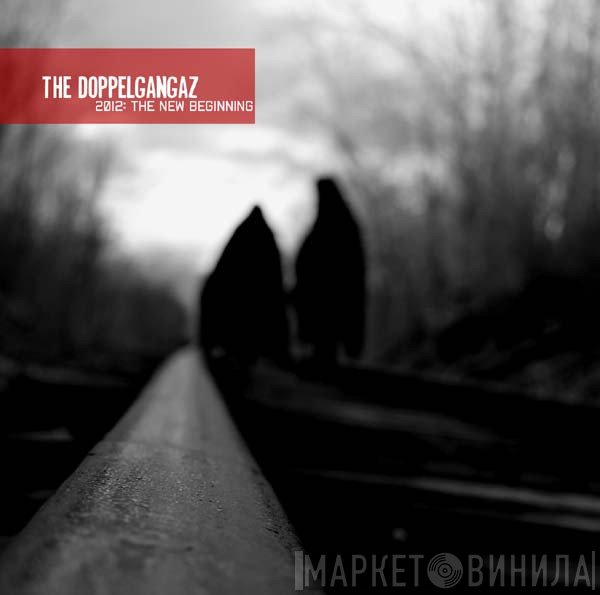 The Doppelgangaz  - 2012: The New Beginning