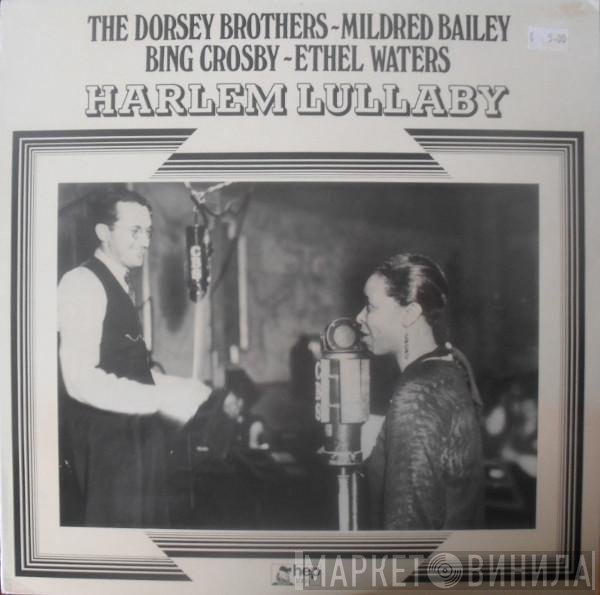 The Dorsey Brothers ~ Mildred Bailey ~ Bing Crosby ~ Ethel Waters  - Harlem Lullaby
