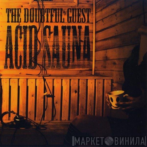 The Doubtful Guest - Acid Sauna