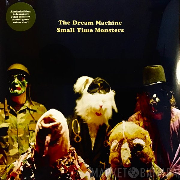 The Dream Machine  - Small Time Monsters