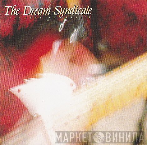The Dream Syndicate  - Live At Raji's