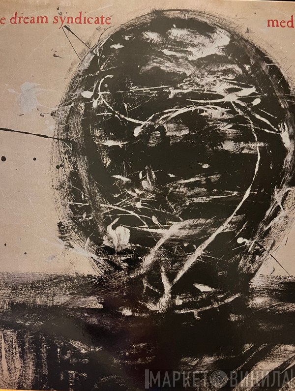 The Dream Syndicate - Medicine Show