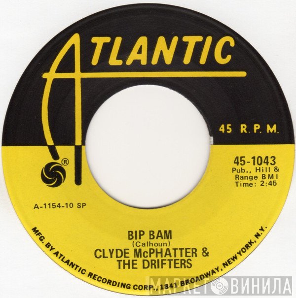 The Drifters, Clyde McPhatter - Bip Bam / Someday You'll Want Me To Want You