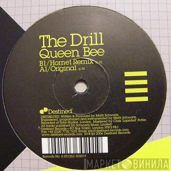 The Drill   - Queen Bee