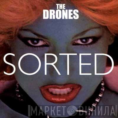 The Drones - Sorted