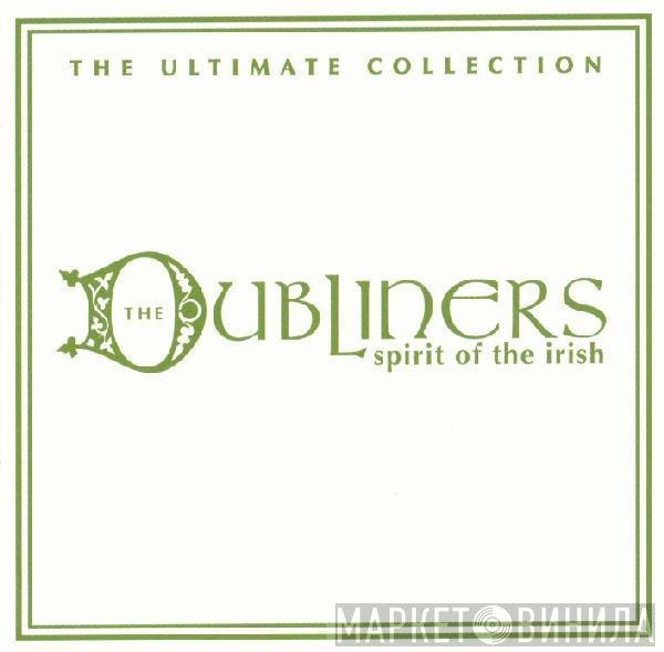 The Dubliners - Spirit Of The Irish - The Ultimate Collection