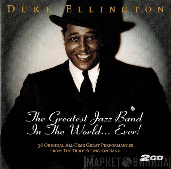 The Duke Ellington Orchestra - The Greatest Jazz Band In The World... Ever!