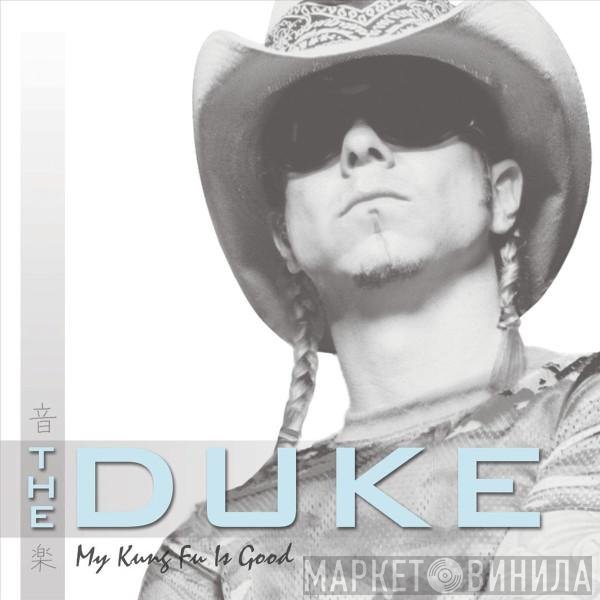 The Duke  - My Kung Fu Is Good