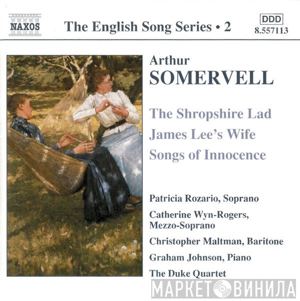 The Duke Quartet, Christopher Maltman, Patricia Rozario, Catherine Wyn-Rogers, Graham Johnson , Sir Arthur Somervell - The English Song Series • 2