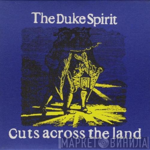 The Duke Spirit - Cuts Across The Land