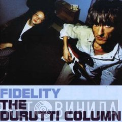The Durutti Column  - Fidelity