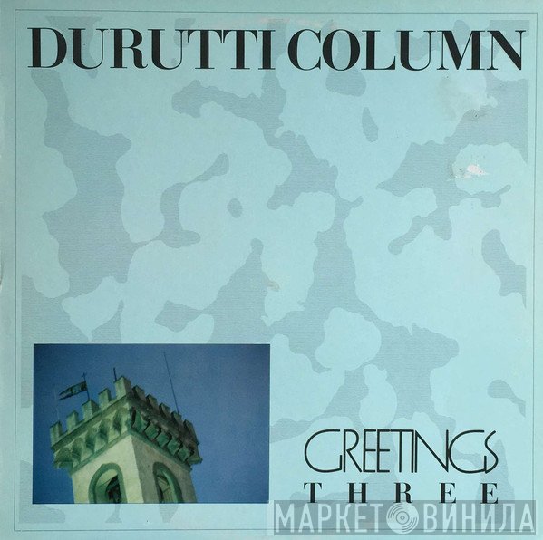The Durutti Column - Greetings Three
