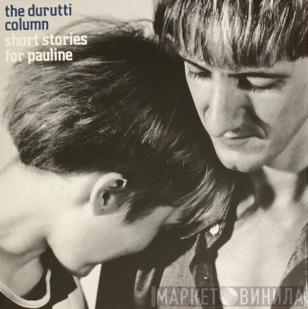 The Durutti Column - Short Stories For Pauline