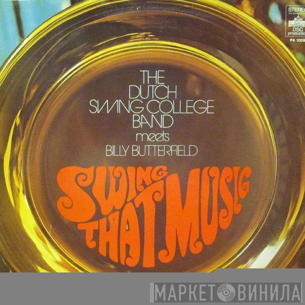 The Dutch Swing College Band, Billy Butterfield - Swing That Music