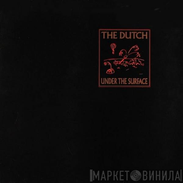 The Dutch  - Under The Surface