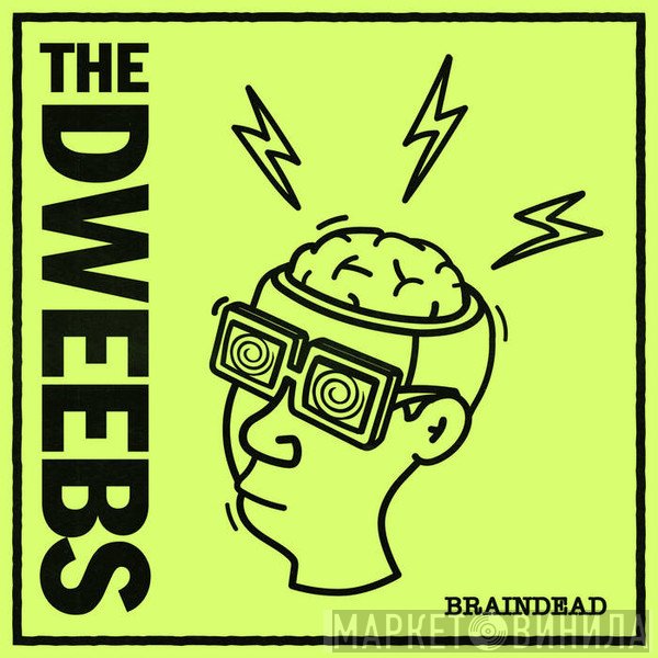 The Dweebs  - Braindead