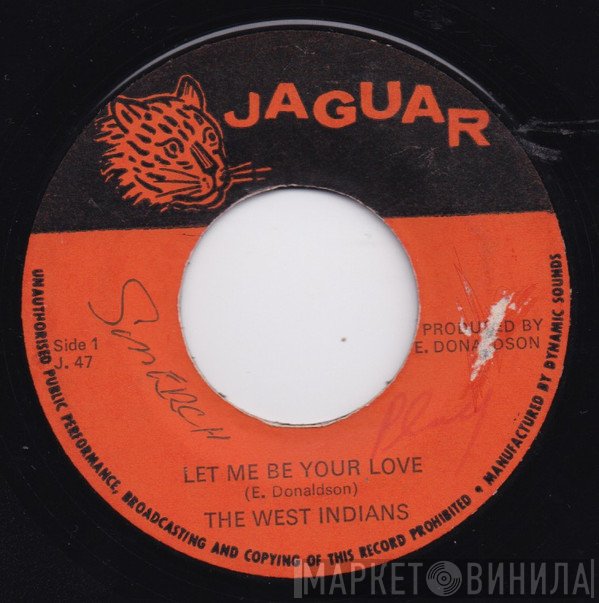 The Dynamites, The West Indians - Let Me Be Your Love / Tobacco Skank