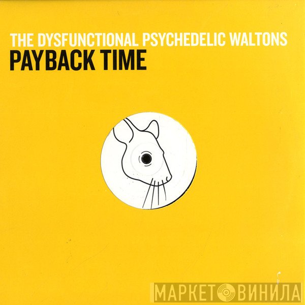 The Dysfunctional Psychedelic Waltons - Payback Time