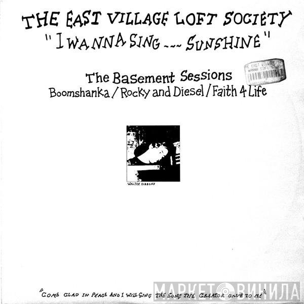 The East Village Loft Society - I Wanna Sing Sunshine