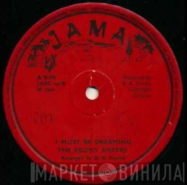 The Ebony Sisters, Claudette Miller - I Must Be Dreaming / Tonight Is The Night