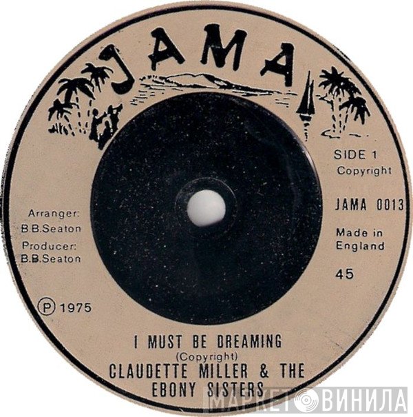 The Ebony Sisters, Claudette Miller - I Must Be Dreaming