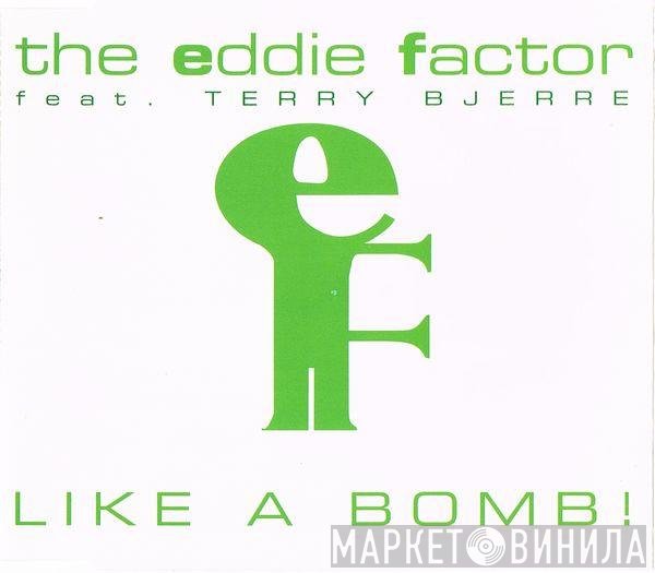 The Eddie Factor Feat. Terri Bjerre  - Like A Bomb!