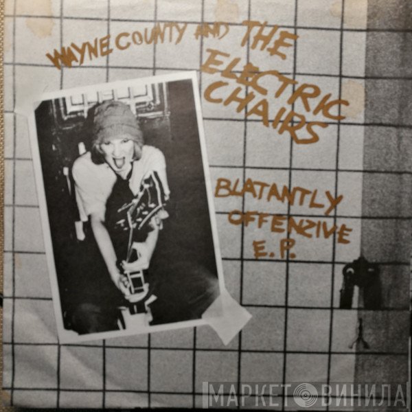 The Electric Chairs, Wayne County - Blatantly Offenzive E.P.