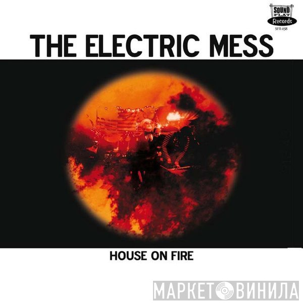 The Electric Mess - House On Fire
