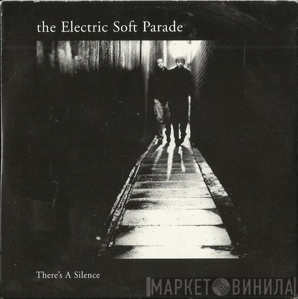 The Electric Soft Parade - There's A Silence