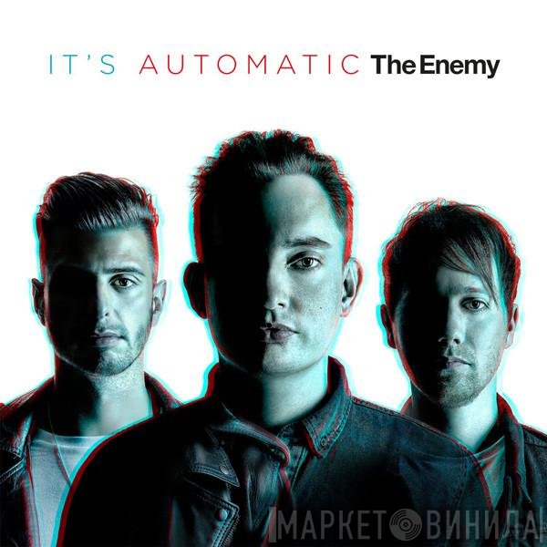 The Enemy  - It's Automatic