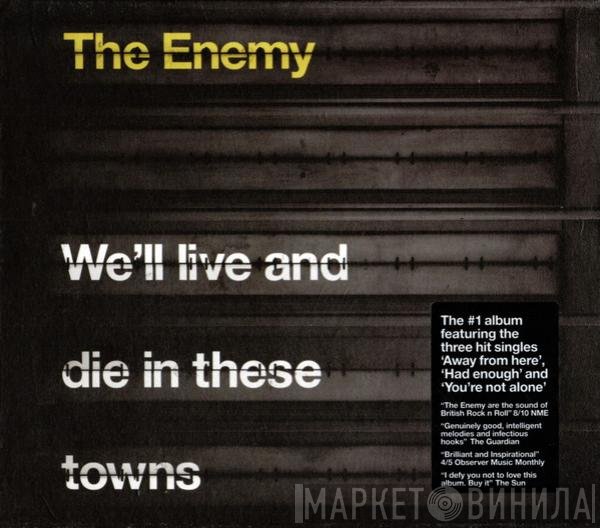 The Enemy  - We'll Live And Die In These Towns