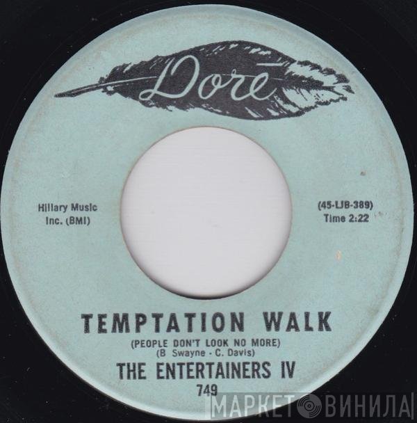 The Entertainers IV - Temptation Walk (People Don't Look No More) / Shake, Shake, Shake