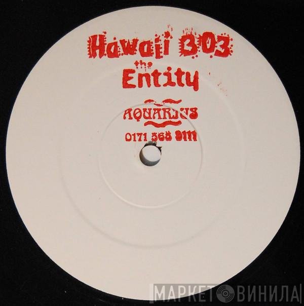 The Entity  - Hawaii 303