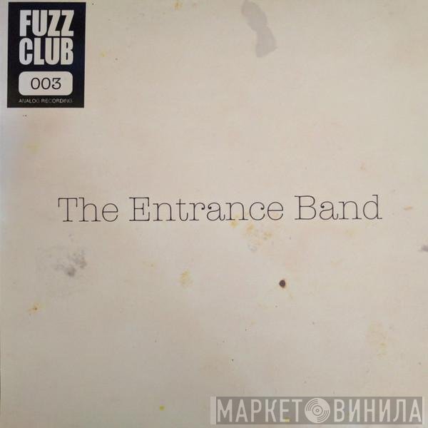 The Entrance Band - Fuzz Club Sessions
