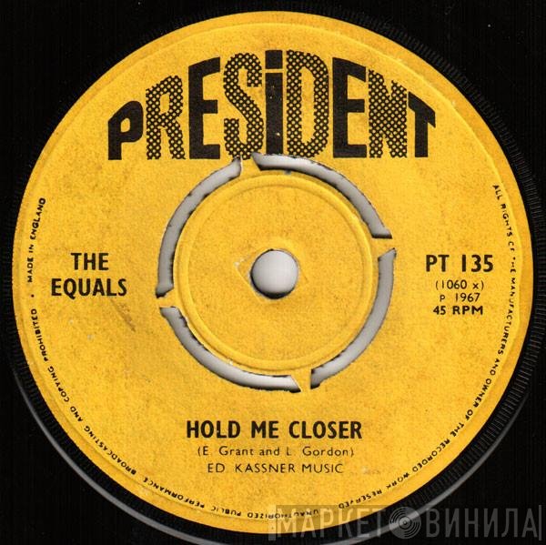The Equals  - Hold Me Closer /  Baby, Come Back