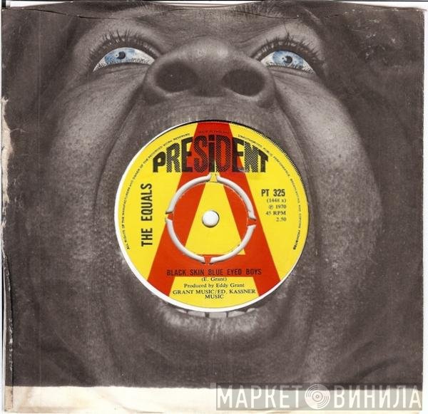 The Equals - Black Skin Blue Eyed Boys / Ain't Got Nothing To Give You