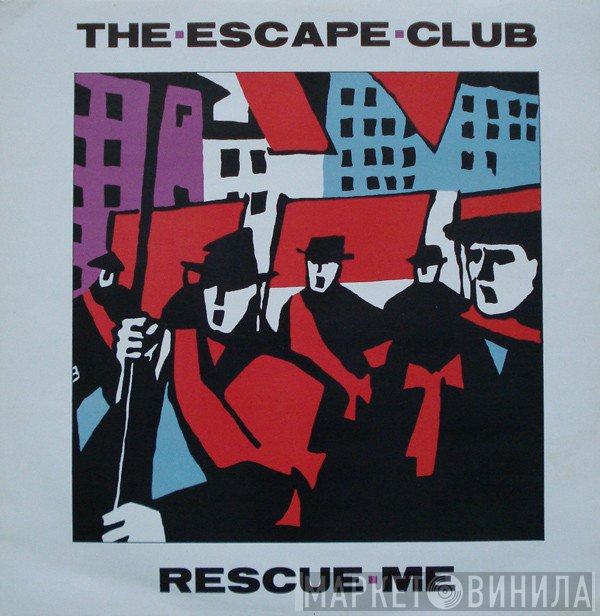 The Escape Club - Rescue Me