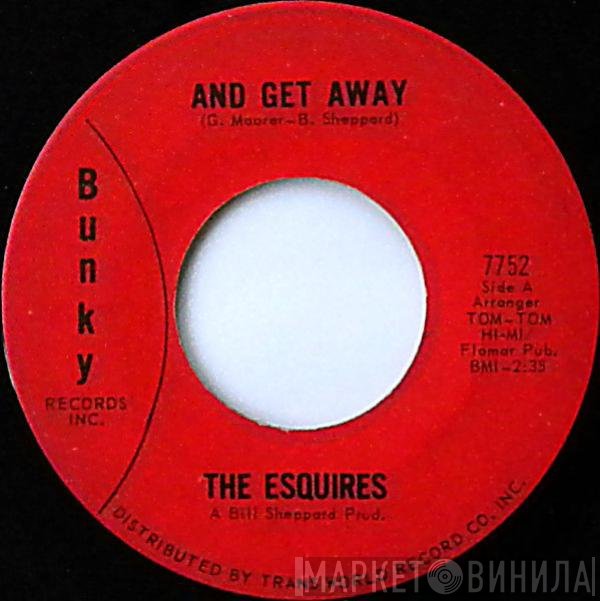 The Esquires - And Get Away