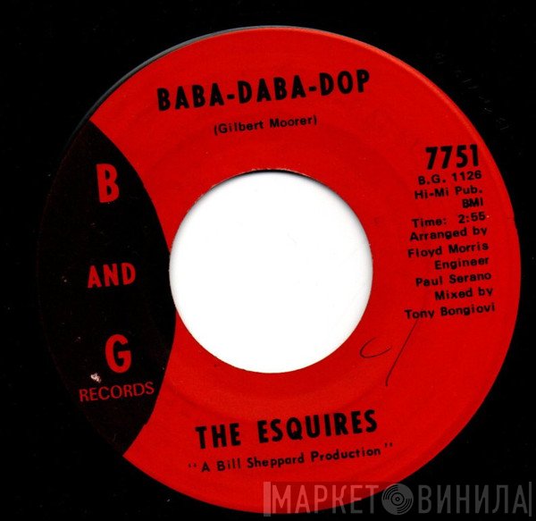 The Esquires - Baba-Daba-Dop / Ain't No Reason