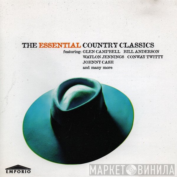  - The Essential Country Classics