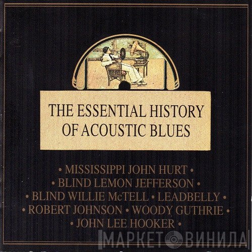  - The Essential History Of Acoustic Blues