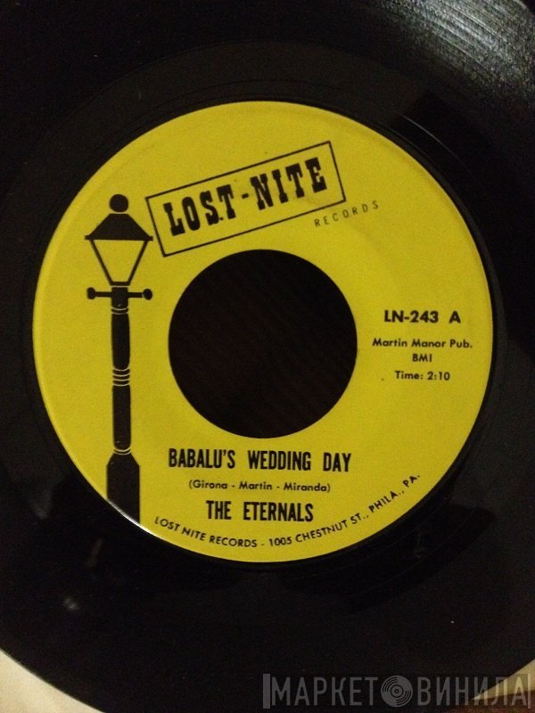 The Eternals  - Babalu's Wedding  Day / My Girl