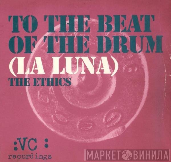 The Ethics - To The Beat Of The Drum (La Luna)