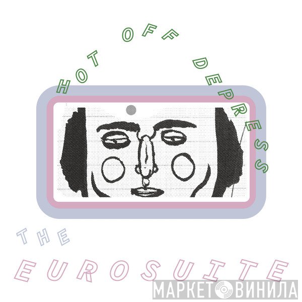 The Eurosuite - Hot Off Depress
